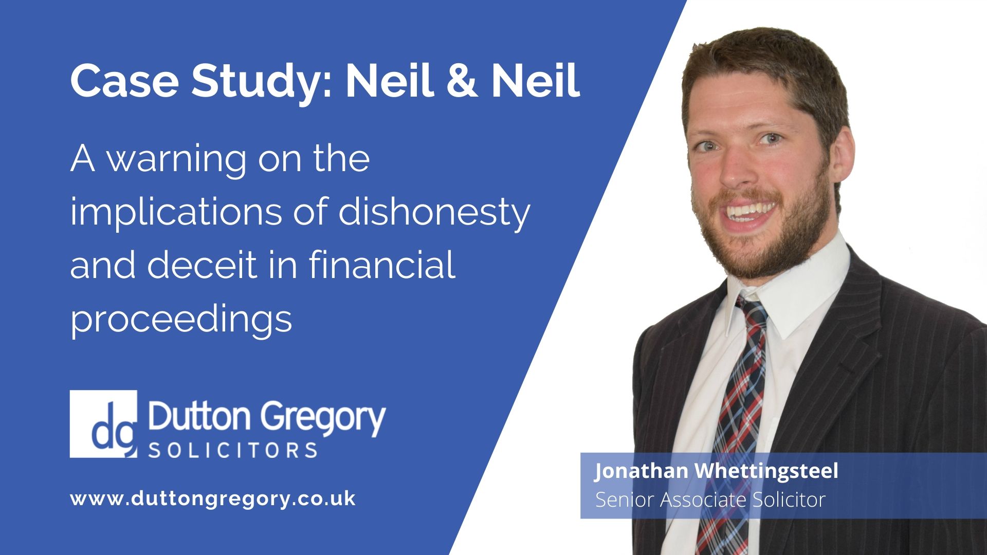 Case Study: Neil & Neil - A warning on the implications of dishonesty and deceit in financial proceedings